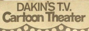 Dakin's T.V. Cartoon Theater