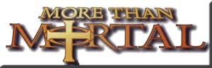 More than Mortal